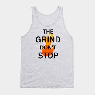 The Grind Don't Stop Tank Top